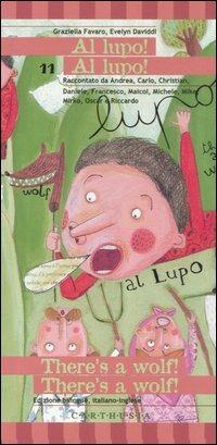 Al lupo! Al lupo!-There's a wolf! There's a wolf! Ediz. bilingue - Graziella Favaro,Evelyn Daviddi - copertina
