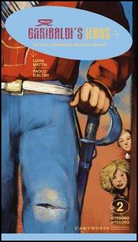 Garibaldi's jeans. Or how Celestina won her battle - Luisa Mattia,Paolo D'Altan - copertina