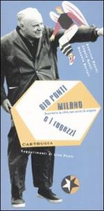 Gio Ponti, Milano e i ragazzi. Guradare la città con occhi di angelo