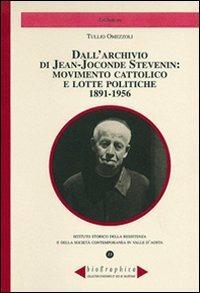 Dall'archivio di Jean-Joconde Stevenin: movimento cattolico e lotte politiche 1891-1956 - Tullio Omezzoli - copertina
