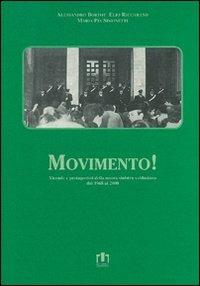 Movimento. Vicende e protagonisti della nuova Sinistra valdostana dal 1968 al 2000 - Alessandro Bortot,Elio Riccarand,Maria Pia Simonetti - copertina
