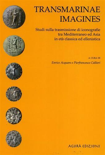 Transmarina e imagines. Studi sulle trasmissioni di iconografie tra Mediterraneo ed Asia in età classica ed ellenistica - copertina