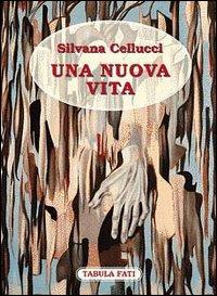 Una nuova vita - Silvana Cellucci - copertina