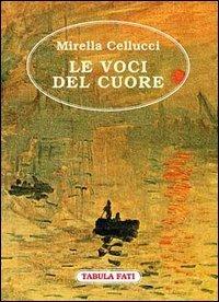 Le voci del cuore - Mirella Cellucci - copertina