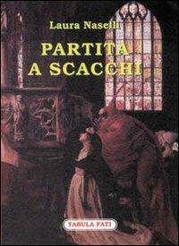 Partita a scacchi - Laura Naselli - copertina