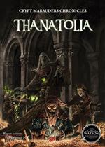 Thanatolia. Crypt marauders chronicles