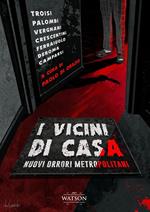 I vicini di casa. Nuovi orrori metropolitani