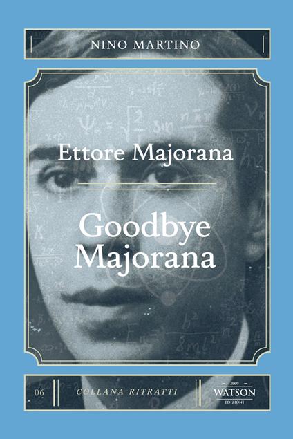 Ettore Majorana. Goodbye Majorana - Nino Martino - copertina