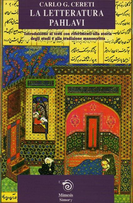 La letteratura pahlavi. Introduzione ai testi con riferimenti alla storia degli studi e alla tradizione manoscritta - Carlo G. Cereti - copertina