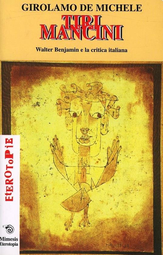 Tiri Mancini, Walter Benjamin e la critica italiana - Girolamo De Michele - copertina