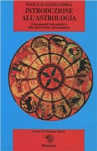 Introduzione all'astrologia. Lineamenti introduttivi alla scienza della previsione astronomica - Paolo d'Alessandria - copertina