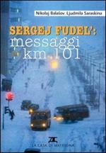 Sergej Fudel: messaggi dal km 101
