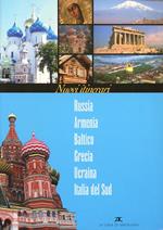 Nuovi itinerari. Russia, Armenia, Baltico, Grecia, Ucraina, Italia del Sud