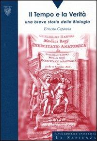 Il tempo e la verità. Una breve storia della biologia - Ernesto Capanna - copertina