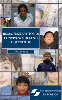 Roma, Piazza Vittorio: convivenza di genti e culture - Flavia Di Luzio - copertina