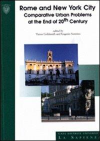 Rome and New York City. Comparative urban problems and the end of 20th century. Ediz. italiana e inglese - Victor Goldsmith,Eugenio Sonnino - copertina