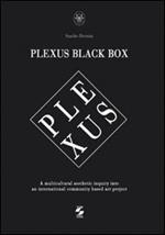 Plexus black box. A multicultural aesthetic inquiry into an international community based art project