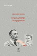 Ugo Gazziero il compagno Berto