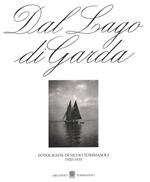 Dal Lago di Garda. Fotografie di Silvio Tommasoli 1920-1935. Ediz. multilingue