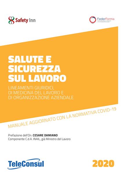 Salute e sicurezza sul lavoro. Lineamenti giuridici, di medicina del lavoro e di organizzazione aziendale. Nuova ediz. - Fulvio D'Orsi,Lorenzo Fantini,Maria Giovannone - copertina