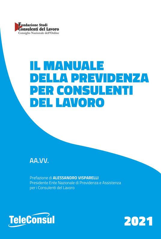 Il manuale della previdenza per consulenti del lavoro. Nuova ediz. - copertina