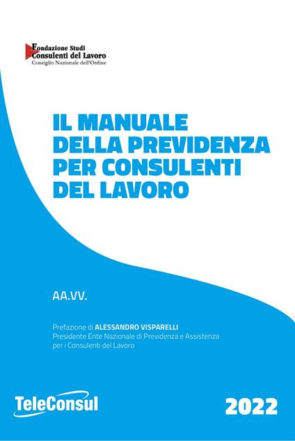 Il manuale della previdenza per consulenti del lavoro. Nuova ediz. - copertina