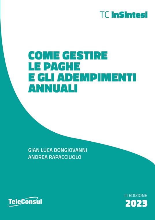 Come gestire le paghe e gli adempimenti annuali - Gian Luca Bongiovanni,Andrea Rapacciuolo - copertina