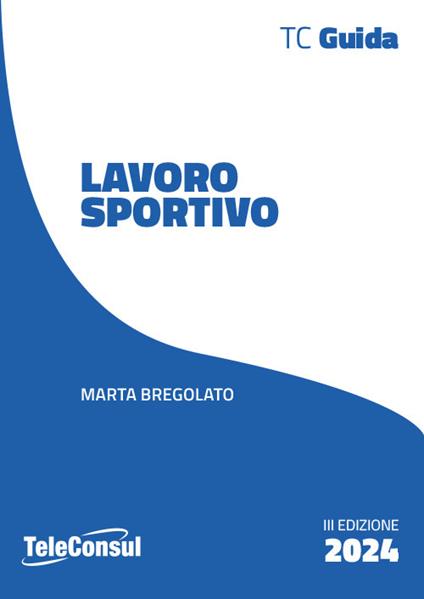 Lavoro sportivo. Le novità dopo la riforma e i decreti attuativi - Marta Bregolato - copertina