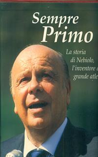 Sempre Primo. La storia di Nebiolo, l'inventore della grande atletica