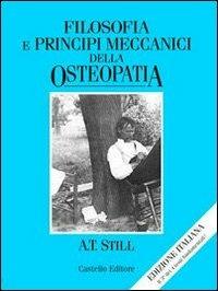 Filosofia e principi meccanici dell'osteopatia - Andrew T. Still - copertina