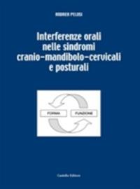 Interferenze orali nelle sindromi cranio-mandibolo-cervicali e posturali - Andrea Pelosi - ebook