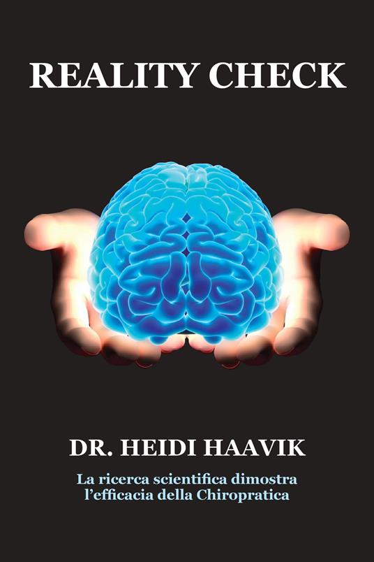 Reality check. La ricerca scientifica dimostra l'efficacia della chiropratica - Heidi Haavik - copertina