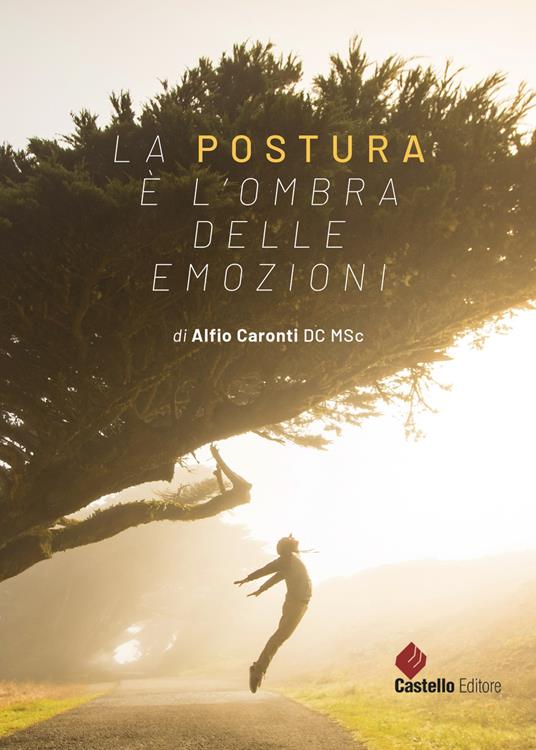 La postura è l'ombra delle emozioni - Alfio Caronti - copertina