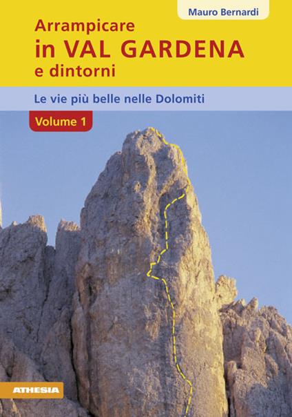 Arrampicare in val Gardena, Dolomiti - Mauro Bernardi - copertina