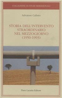 Storia dell'intervento straordinario nel Mezzogiorno (1950-1993) - Salvatore Cafiero - copertina