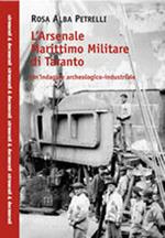 L'Arsenale marittimo militare di Taranto. Un'indagine archeologico-industriale