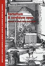Fortuitum & sordidum opus. Appunti di storia della metallurgia