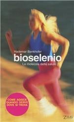 Bioselenio. La molecola della salute