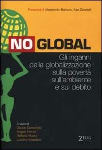 No global. Gli inganni della globalizzazione sulla povertà, sull'ambiente e sul debito - 3