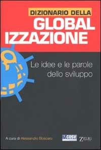 Dizionario della globalizzazione. Le idee e le parole dello sviluppo - copertina