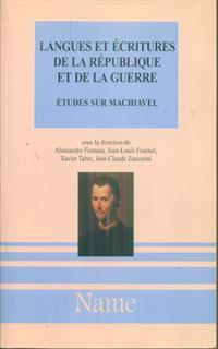 Langues et écritures de la République et de la guerre. Études sur Machiavel