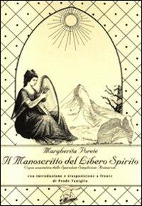 Il manoscritto del libero spirito (rist. anast.) - Margherita Porete,Vaniglia Prode - copertina