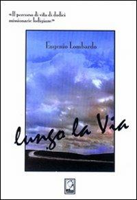 Lungo la via - Eugenio Lombardo - copertina