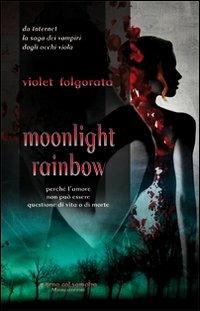 Moonlight rainbow - Violet Folgorata - copertina