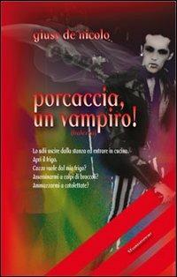 Porcaccia, un vampiro! - Giusy De Nicolo - copertina