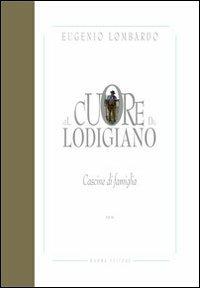 Nel cuore del Lodigiano. Cascine di famiglia. Vol. 3 - Eugenio Lombardo - copertina