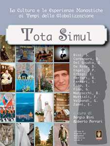 Tota simul. La cultura e le esperienze monastiche ai tempi della globalizzazione