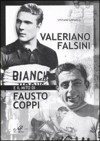 Valerio Falsini e il mito di Fausto Coppi - Stefano Loparco - copertina