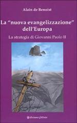 La nuova evangelizzazione dell'Europa. La strategia di Giovanni Paolo II