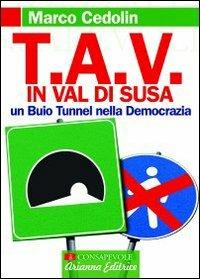 TAV in val di Susa. Un buio tunnel nella democrazia - Marco Cedolin - copertina